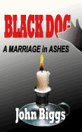 Portada de Black Dog ...a Marriage in Ashes