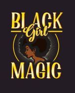 Portada de Black Girl Magic: Afro Natural Hair Diva Sexy African Queen Africa 7.5" x 9.25" Wide Ruled 200 Pages (Journal School Composition Noteboo