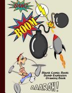 BLANK COMIC BOOK: BOMB EXPLOSION DRAWING BOOK: SKETCHBOOK]NOTEBOOK FOR ...