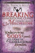Portada de Breaking Generational Curses Under the Order of Melchizedek: God's Remedy to Generational and Genetic Anomalies