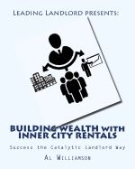 Portada de Building Wealth with Inner City Rentals: Success the Catalytic Landlord Way