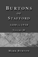 Portada de Burtons of Stafford, 1680 to 1930, Volume III
