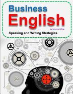 Portada de Business English: Speaking and Writing Strategies for Success