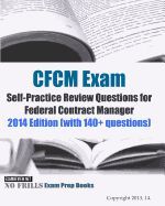 CFCM EXAM SELF-PRACTICE REVIEW QUESTIONS FOR FEDERAL CONTRACT MANAGER ...