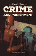 Portada de CRIME AND PUNISHMENT read and understood by robots: World Classics translated and brought to you by machines