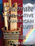 Portada de Celebrate the Native American Flute: Learn to Play the Native American Flute!