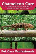 Portada de Chameleon Care: The Complete Guide to Caring for and Keeping Chameleons as Pets (Carpet, Four-Horned, Flap-Necked, Fischer's, Jackson'