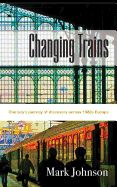 Portada de Changing Trains: One Boy's Journey of Discovery Across 1980s Europe