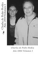 Portada de Charlas de Pedro Rodea 2004 Volumen I