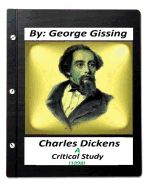 Portada de Charles Dickens: A Critical Study (1898) By: George Gissing