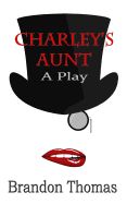 Portada de Charley's Aunt: A Play