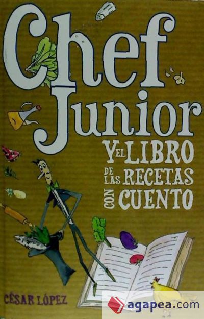 Chef Junior y El Libro de Las Recetas Con Cuento