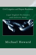 Portada de Civil Litigation and Dispute Resolution: Legal English Dictionary and Exercise Book