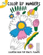 Portada de Colour by Numbers Coloring Book for Adults Flowers