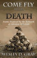 Portada de Come Fly with Death: Poems Inspired by the Artwork of Zdzislaw Beksinski