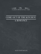 Portada de Come Out of the Kitchen! a Romance