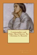 Portada de Commonplace and Other Short Stories. by: Christina G. Rossetti