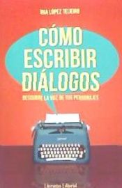 Portada de Como Escribir Dialogos: Descubre La Voz de Tus Personajes