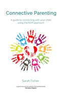 Portada de Connective Parenting: A Guide to Connecting with Your Child Using the Nvr Approach