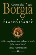 Portada de Conocer a Los Borgia Con Vicente Blasco Ibanez: 40 Textos y Documentos, Incluida La Novela 'a Los Pies de Venus'. Notas y Comentarios