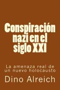 Portada de Conspiracion Nazi En El Siglo XXI: La Amenaza Real de Un Nuevo Holocausto