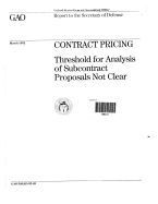 CONTRACT PRICING: THRESHOLD FOR ANALYSIS OF SUBCONTRACT PROPOSALS NOT ...
