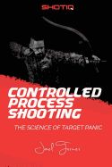 Portada de Controlled Process Shooting: The Science of Target Panic