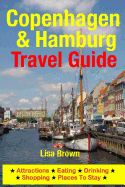 Portada de Copenhagen & Hamburg Travel Guide: Attractions, Eating, Drinking, Shopping & Places to Stay