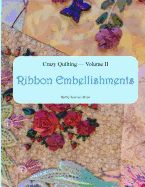 Portada de Crazy Quilting Volume 2: Ribbon Embellishments