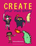 Portada de Create Your Own Story: Blank Book for Kids / Creatively Write and Illustrate Stories, Fairy Tales, Comics, Adventures / 100 Pages / Fruit Pun