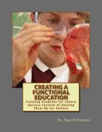 Portada de Creating a Functional Education: Training Students for Future Success Instead of Setting Them Up for Failure