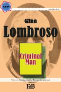 Portada de Criminal Man: According to the Classification of Cesare Lombroso Briefly Summarised by His Daughter Gina Lombroso-Ferrero