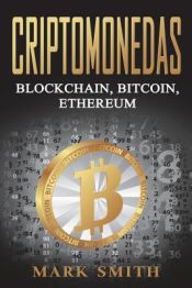 Portada de Criptomonedas: Blockchain, Bitcoin, Ethereum (Libro En Español/Cryptocurrency Book Spanish Version)