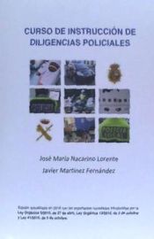 Portada de Curso de Instruccion de Diligencias Policiales: Manual Teorico y Practico Para Redactar Un Atestado