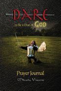 Portada de Dare to Be a Man of God Prayer Journal (No Lines) (Quiet Time Devotion Book to Write In, War Room Tools for Hearing God, Walking in the Spirit, Knowin