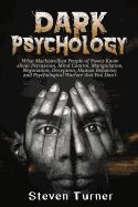 Portada de Dark Psychology: What Machiavellian People of Power Know about Persuasion, Mind Control, Manipulation, Negotiation, Deception, Human Be