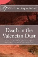 Portada de Death in the Valencian Dust: Hope and Heartache Trapped Beneath Spain's Fiery Surface of Calm and Chaos