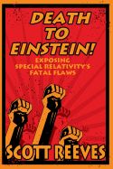 Portada de Death to Einstein!: Exposing Special Relativity's Fatal Flaws