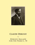 Portada de Debussy: Ballade for the Piano L. 70