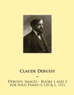 Portada de Debussy: Images - Books 1 and 2 for Solo Piano (L.110 & L. 111)