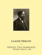 Portada de Debussy: Two Arabesques - Piano Solo L. 66