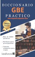 Portada de Diccionario GBE Practico: GBE-Espanol, Espanol-GBE