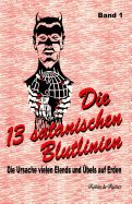 Portada de Die 13 Satanischen Blutlinien (Band 1): Die Ursache Vielen Elends Und Ubels Auf Erden