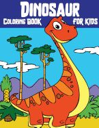 Portada de Dinosaur Coloring Book for Kids: Wonderful Dinosaur Coloring Book for Grown-Ups(perfect Gift for Kids, Boy, Girl Ages 3-8 Large Size)