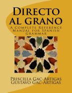 Portada de Directo Al Grano: A Complete Reference Manual for Spanish Grammar