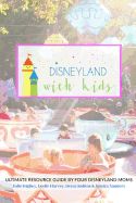 Portada de Disneyland with Kids: Ultimate Resource Guide by Four Disneyland Moms