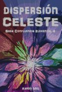 Portada de Dispersión Celeste: Saga Confluencia Elemental 4