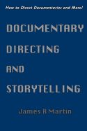 Portada de Documentary Directing and Storytelling: How to Direct Documentaries and More!