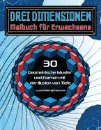 Portada de Drei Dimensionen - Malbuch Fur Erwachsene: 30 Geometrische Muster Und Formen Mit Der Illusion Von Tiefe