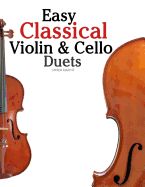 Portada de Easy Classical Violin & Cello Duets: Featuring Music of Bach, Mozart, Beethoven, Strauss and Other Composers